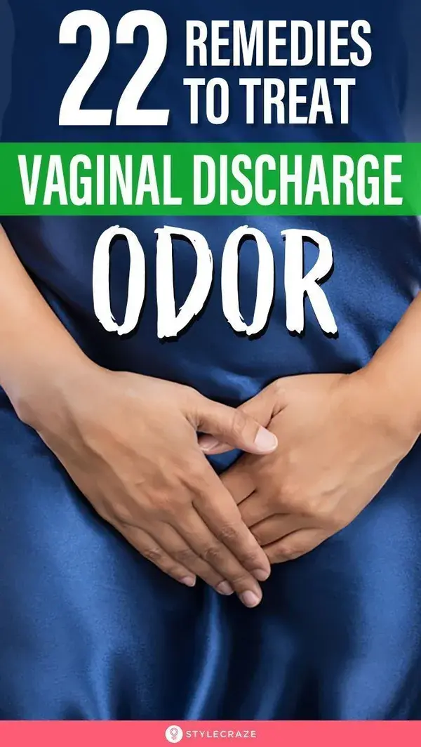 22 Remedies To Treat Vaginal Discharge Odor