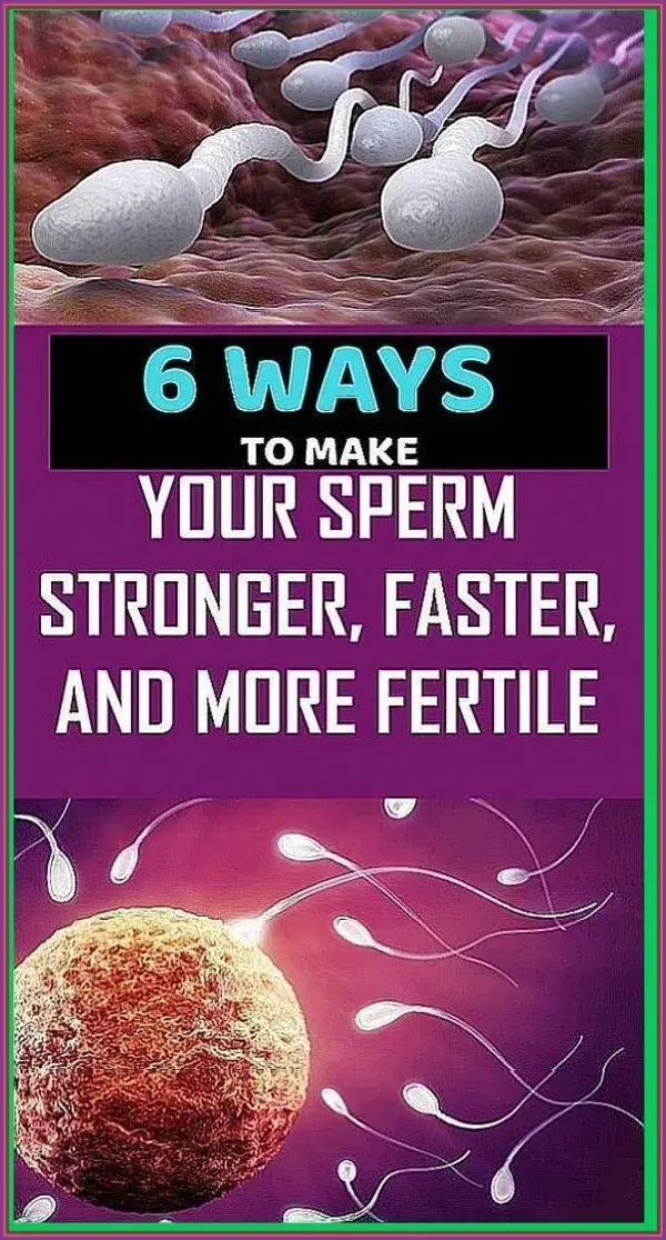 6 Ways to Make Your Sperm Stronger, Faster, and more Fertile