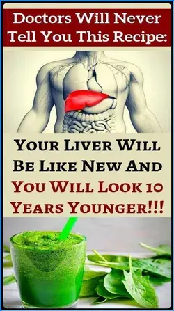 The Recipe Doctors Will Not Tell You:Your Liver Will Be Like New And You Will Look 10 Years Younger!