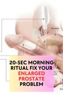 20-sec morning ritual fix your Enlarged Prostate Problem!