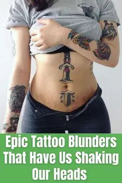 Epic Tattoo Blunders That Have Us Shaking Our Heads