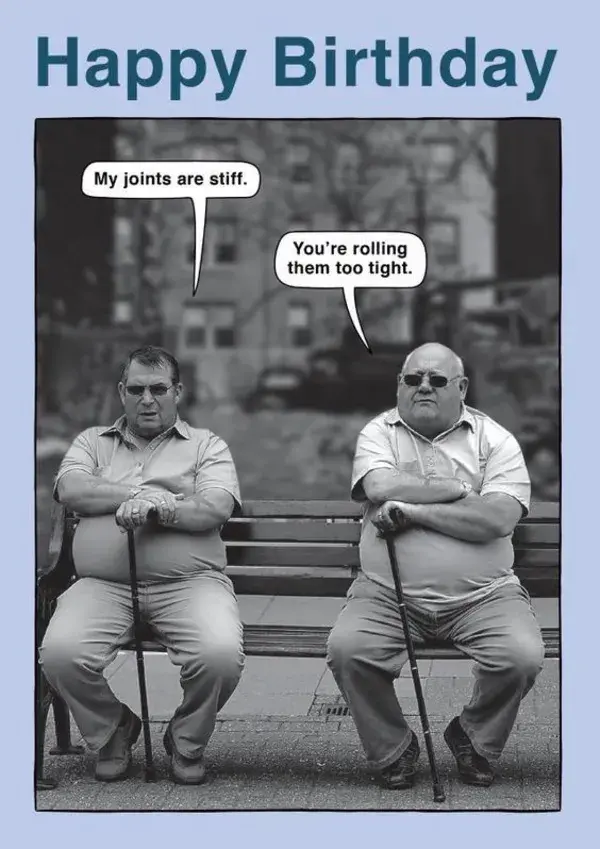 Hilarious 'My Joints Are Stiff ' Birthday Card | thortful