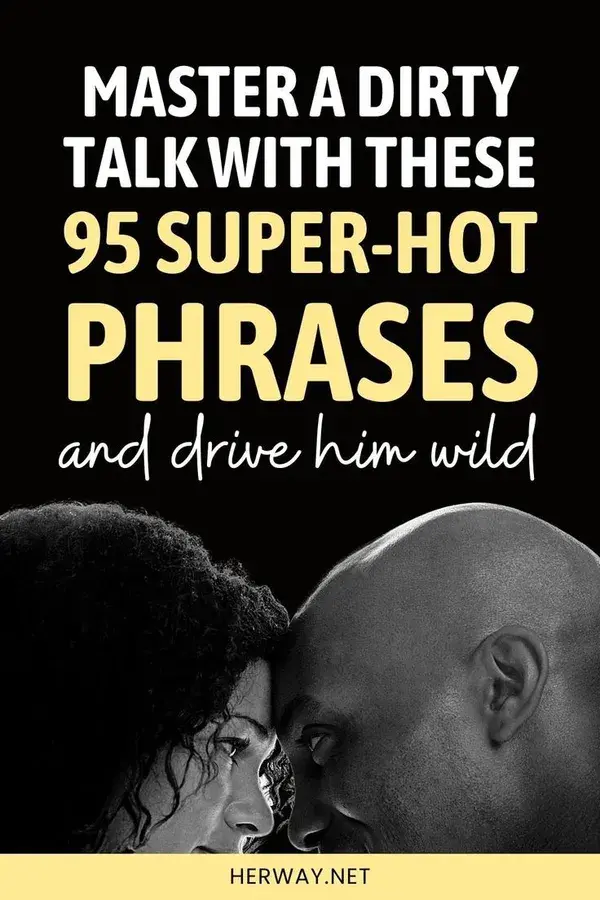 Dirty Talk: 95 Super-Hot Phrases Guaranteed To Drive Him Wild