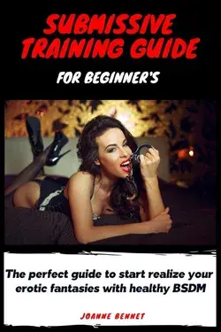 Submissive training guide for beginner's by Joanne Bennet Paperback | Indigo Chapters