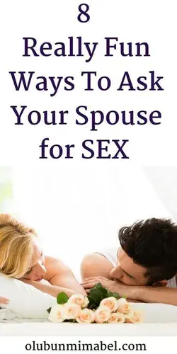 8 Really Fun Ways To Ask Your Spouse For Sex