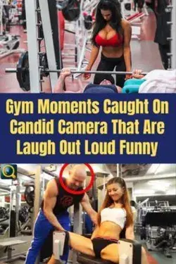 Gym Moments Caught On Candid Camera That Are Laugh Out Loud Funny