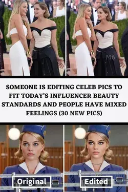 Someone Is Editing Celeb Pics To Fit Today’s Influencer Beauty Standards And People Have Mixed