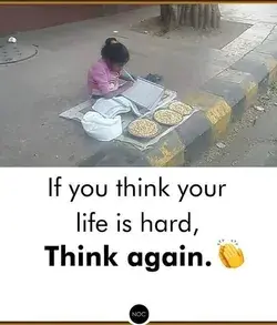 Yes! If you think that your life is hard then Think Again