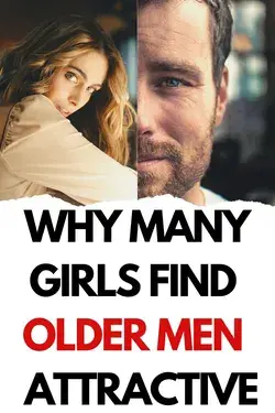 "Why Women Like Older Men and What You Can Do to Have the Same Effect "