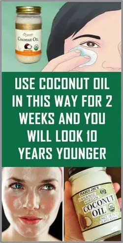 Coconut Oil Can Make You Look 10 Years Younger If You Use It For 2 Weeks This Way