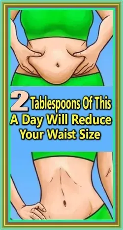 VERY Important-Here 2 Tablespoons Of This A Day Will Reduce Your Waist Size