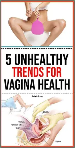 5 unhealthy trends for vagina health