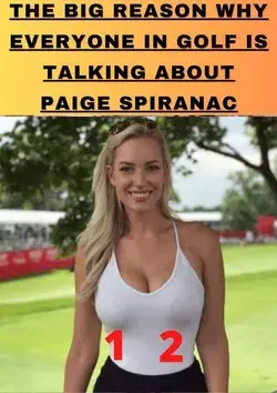 The Big Reason Why Everyone In Golf Is Talking About Paige Spiranac