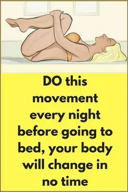 Do This Movement Every Night Before Going To Bed, Your Body Will Change In No Time!