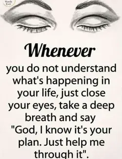 You do not understand what's happening in your life