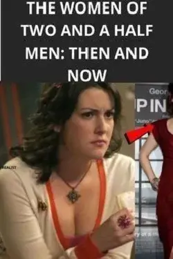 The Women of Two and a Half Men: Then and Now