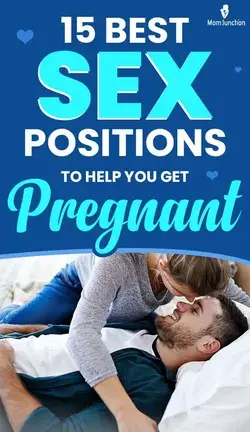 Sex For Pregnancy: When To Have, Positions, Tips & Frequency