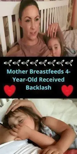 Mother Breastfeeds 4-Year-Old Received Backlash