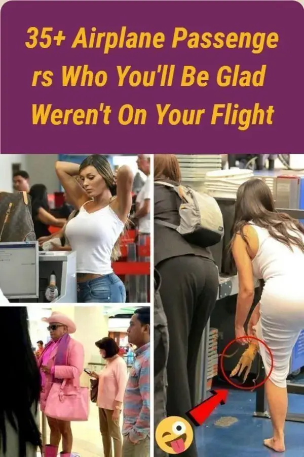 35+ Airplane Passengers Who You'll Be Glad Weren't On Your Flight