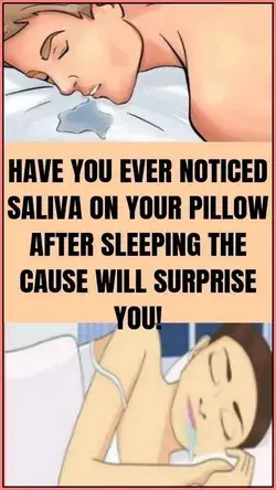THE CAUSE FOR SALIVA ON YOUR PILLOW AFTER SLEEPING WILL SURPRISE YOU!
