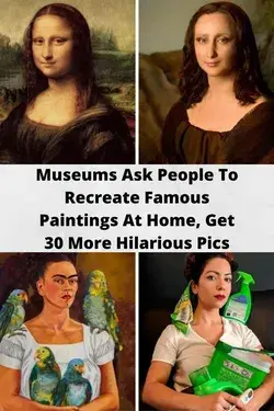 Museums Ask People To Recreate Famous Paintings At Home, Get 30 More Hilarious Pics