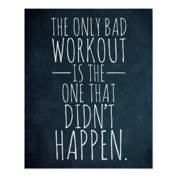 The only bad workout... Gym/Fitness Poster | Zazzle.com