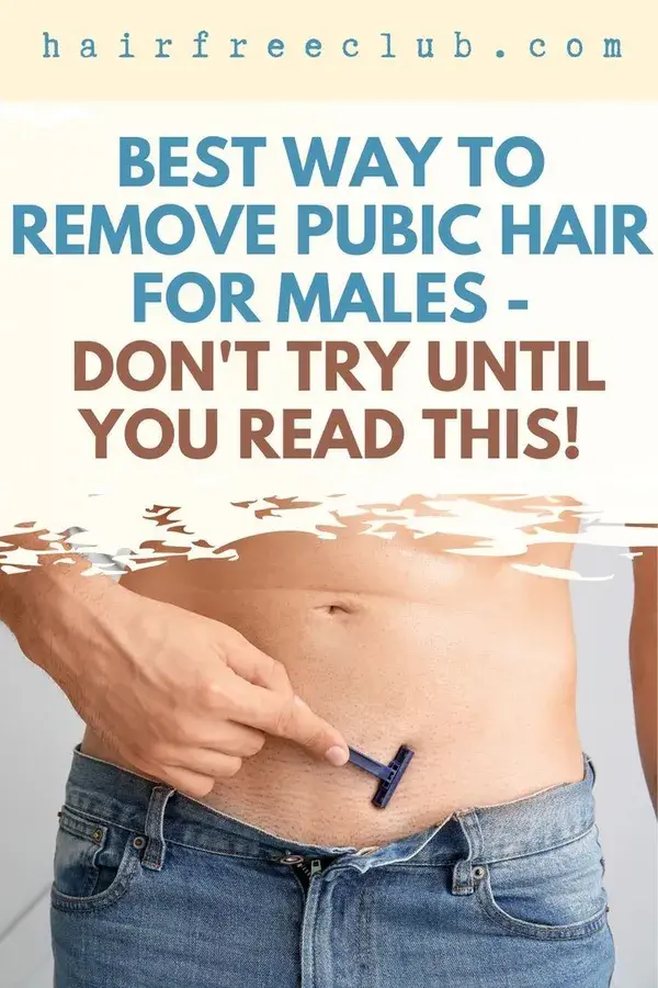 The Ultimate Guide of 2020: The Best Way to Remove Pubic Hair for Males