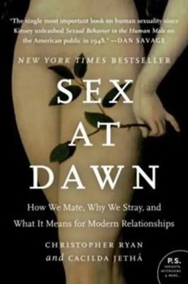 Sex at Dawn: How We Mate, Why We Stray, and What It Means for Modern Relationships by Ryan, Christopher; Jetha, Cacilda - 0061707813 by Harper Perennial