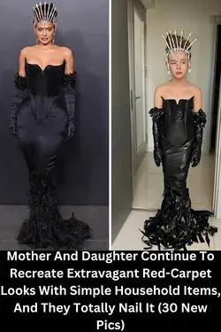 Mother And Daughter Continue To Recreate Extravagant Red-Carpet Looks With Simple Household Items,