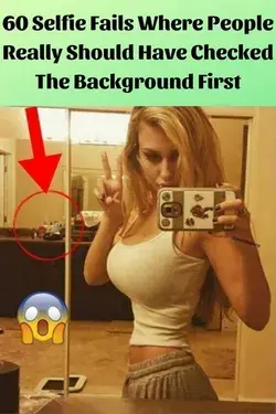 60 Selfie Fails Where People Really Should Have Checked The Background First