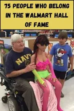 75 people who belong in the Walmart hall of fame