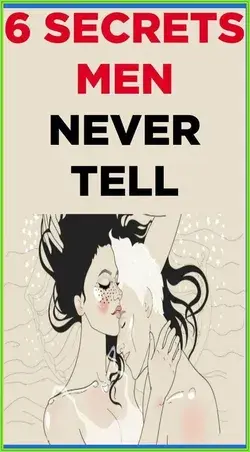 6 SECRETS MEN NEVER TELL