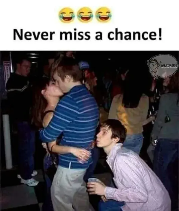 Never miss a Chance😂