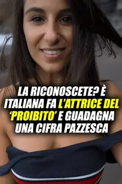 La riconoscete? È italiana fa l’attrice del ‘proibito’ e guadagna una cifra pazzesca