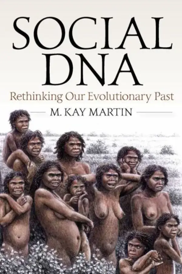 Social Dna : Rethinking Our Evolutionary Past