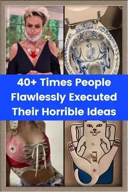 40+ Times People Flawlessly Executed Their Horrible Ideas