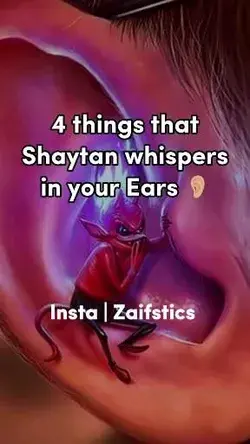 Shaytan whispers  in your ears