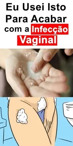 Eu Usei Isso Para Acabar com a Infecção Vaginal