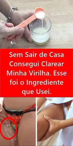 Sem Sair de Casa Consegui Clarear Minha Virilha. Esse foi o Ingrediente que Usei