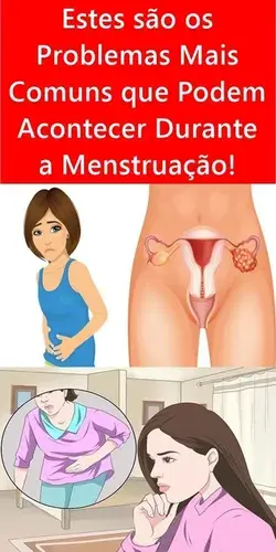 Estes são os Problemas Mais Comuns que Podem Acontecer Durante a Menstruação!