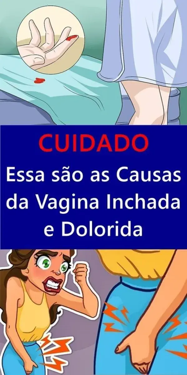 Essas são as Causas da Vagina Inchada e Dolorida - CUIDADO