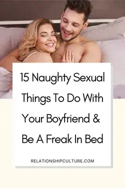 15 Naughty Sexual Things To Do With Your Boyfriend & Be A Freak In Bed