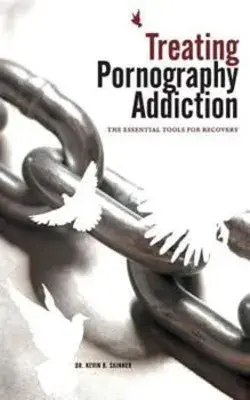 Treating Pornography Addiction: The Essential Tools for Recovery by Skinner, Kevin B. - - 097722080X by Growthclimate Incorporated