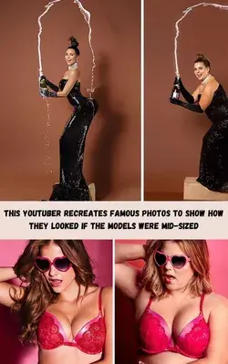 This YouTuber Recreates Famous Photos To Show How They Looked If The Models Were Mid-Sized