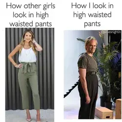 High-waisted pants!