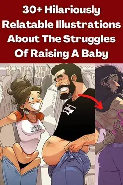 30+ Hilariously Relatable Illustrations About The Struggles Of Raising A Baby