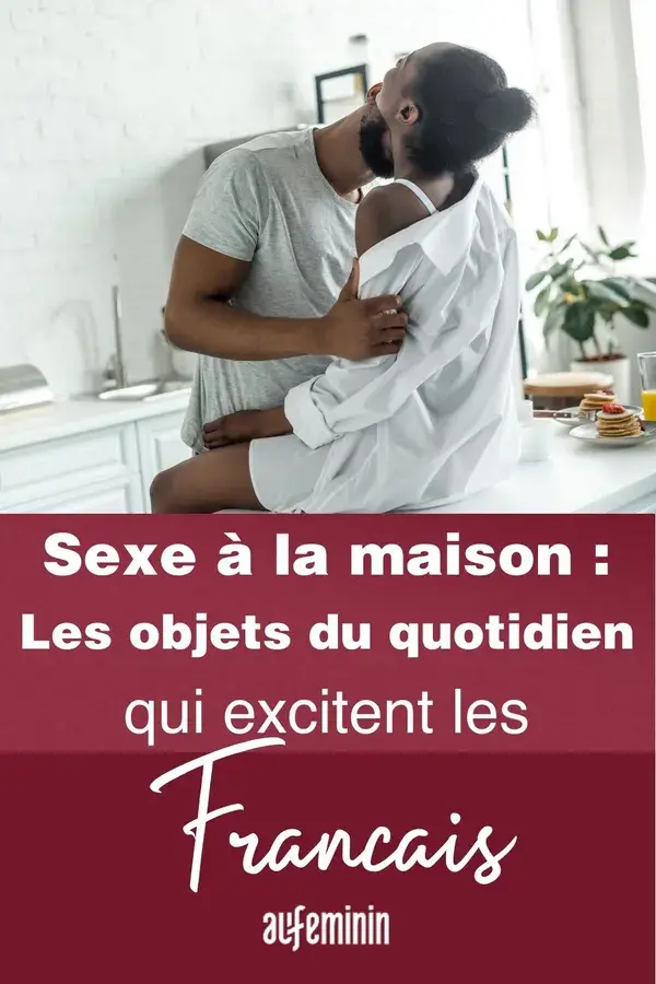 Sexe à la maison : les objets étonnants qui font fantasmer les Français