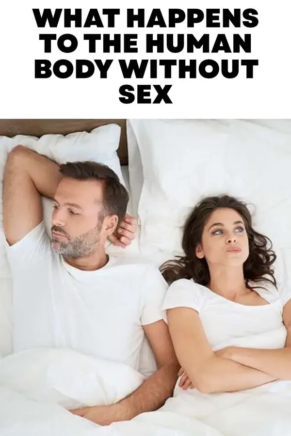 What Happens To The Human Body Without Sex