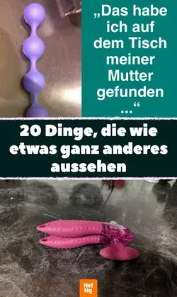 20 Dinge, die wie etwas ganz anderes aussehen