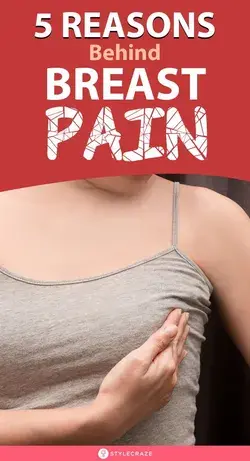 5 Reasons Behind Breast Pain